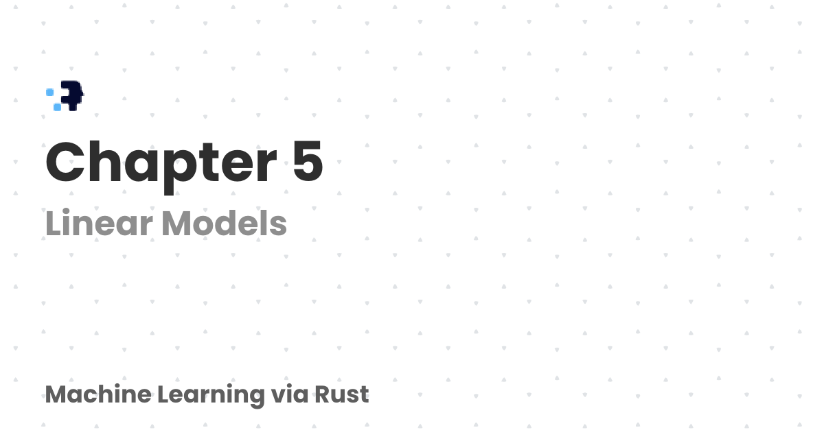 Chapter 5 | Machine Learning via Rust