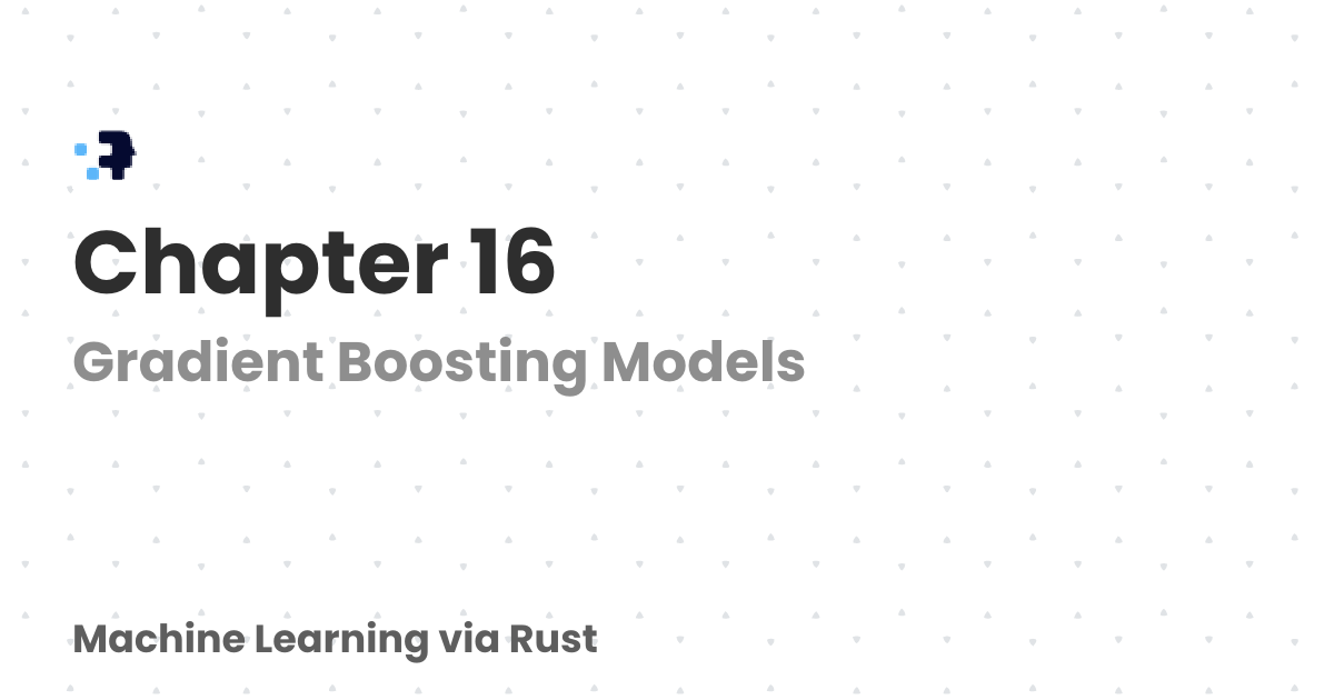 Chapter 16 | Machine Learning via Rust
